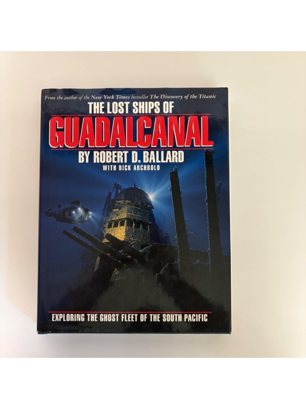 The Lost Ships Of Guadal Canal Hardcover Robert Ballard Historical Pictorial